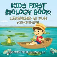 Cover image for Kids First Biology Book: Learning is Fun Science Edition