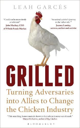 Cover image for Grilled: Turning Adversaries into Allies to Change the Chicken Industry