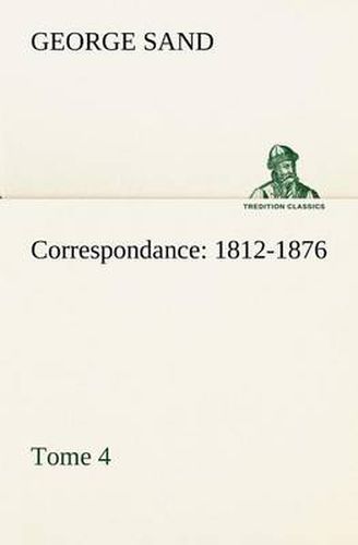 Cover image for Correspondance, 1812-1876 - Tome 4