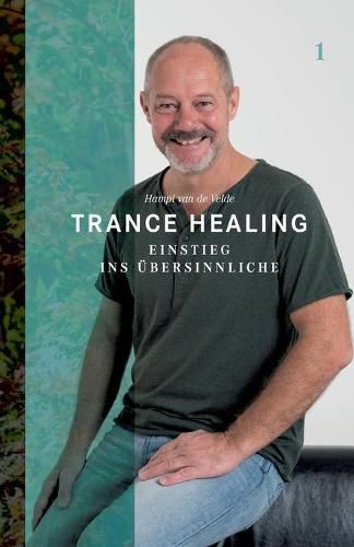 Cover image for Trance Healing 1: Einstieg ins UEbersinnliche