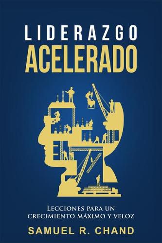 Cover image for Liderazgo Acelerado: Lecciones Para Un Crecimiento Maximo Y Veloz