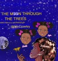 Cover image for The Moon Through the Trees