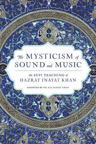 Cover image for The Mysticism of Sound and Music: The Sufi Teaching of Hazrat Inayat Khan