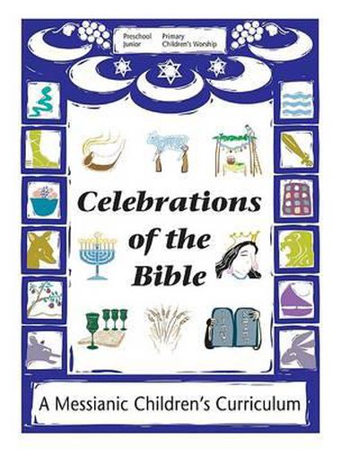 Cover image for Celebrations of the Bible: A Messianic Children's Curriculum