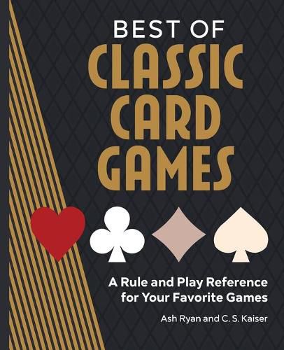 Cover image for Best of Classic Card Games: A Rule and Play Reference for Your Favorite Games