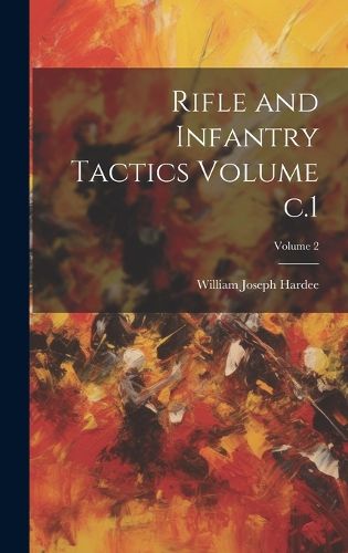 Cover image for Rifle and Infantry Tactics Volume c.1; Volume 2