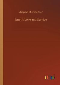 Cover image for Janets Love and Service