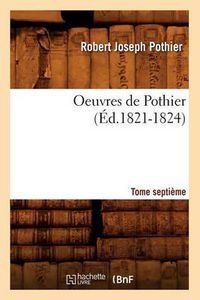 Cover image for Oeuvres de Pothier. Tome Septieme (Ed.1821-1824)