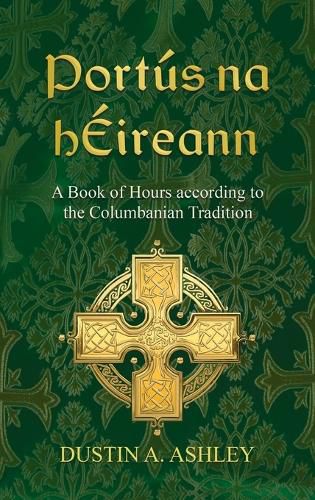 Cover image for Portus Na Heireann: A Book of Hours According to the Columbanian Tradition