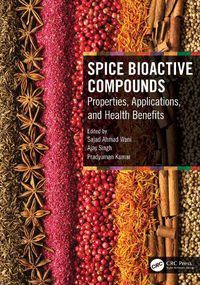 Cover image for Spice Bioactive Compounds: Properties, Applications, and Health Benefits