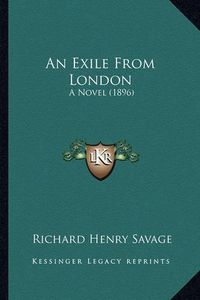 Cover image for An Exile from London: A Novel (1896)