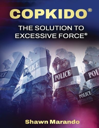 Cover image for Copkido the Solution to Excessive Force