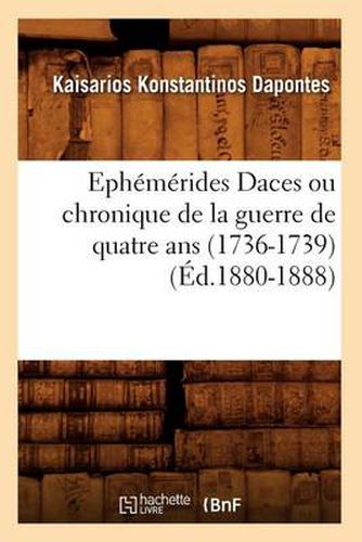 Cover image for Ephemerides Daces Ou Chronique de la Guerre de Quatre ANS (1736-1739) (Ed.1880-1888)