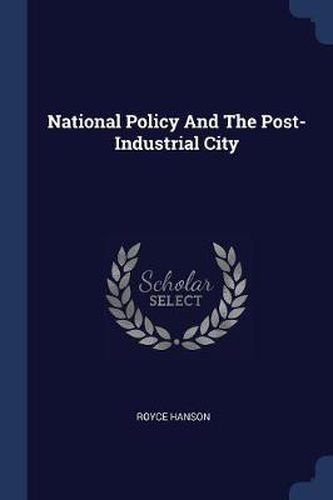 Cover image for National Policy and the Post-Industrial City