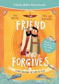 Cover image for The Friend Who Forgives Family Bible Devotional: 15 Days Exploring the Story of Peter