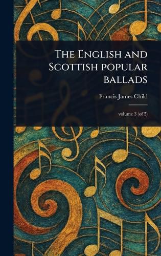 Cover image for The English and Scottish Popular Ballads