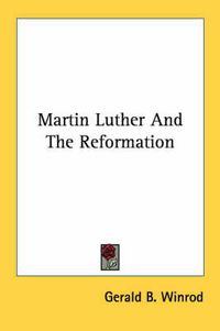 Cover image for Martin Luther and the Reformation