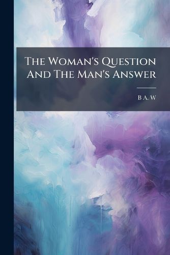 Cover image for The Woman's Question And The Man's Answer