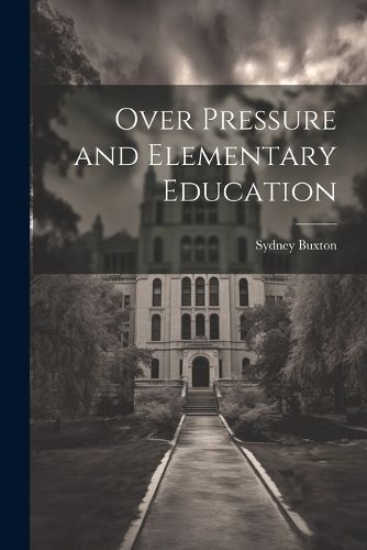 Cover image for Over Pressure and Elementary Education