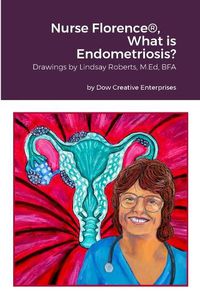 Cover image for Nurse Florence- What is Endometriosis?