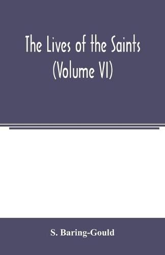 Cover image for The lives of the saints (Volume VI)