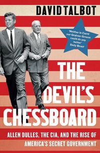 Cover image for The Devil's Chessboard: Allen Dulles, the CIA, and the Rise of America's Secret Government