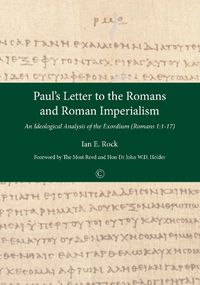 Cover image for Paul's Letter to the Romans and Roman Imperialism: An Ideological Analysis of the Exordium (Romans 1:1-17)