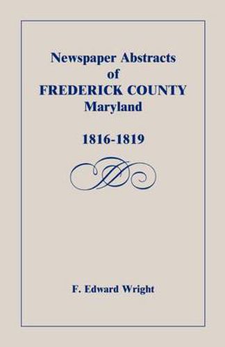 Newspaper Abstracts of Frederick County [Maryland], 1816-1819