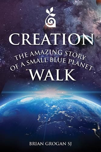 Creation Walk: The Amazing Story of a Small Blue Planet