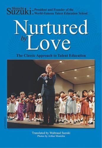 Cover image for Nurtured by Love: The Classic Approach to Talent Education