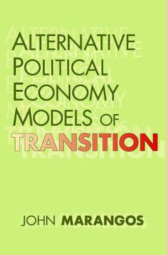 Cover image for Alternative Political Economy Models of Transition: The Russian and East European Perspective