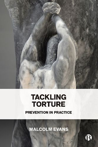 Cover image for Tackling Torture: Prevention in Practice