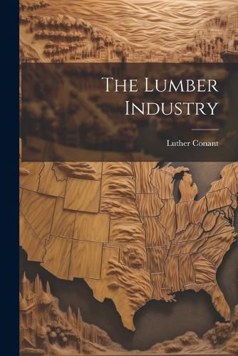 Cover image for The Lumber Industry