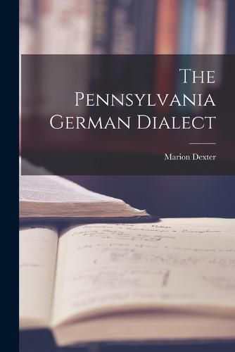 Cover image for The Pennsylvania German Dialect