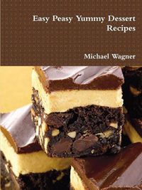 Cover image for Easy Peasy Yummy Dessert Recipes