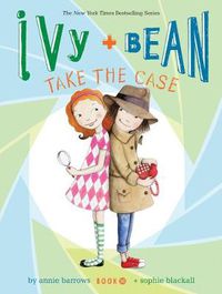 Cover image for Ivy and Bean Take the Case (Book 10)