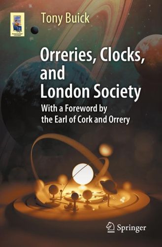 Cover image for Orreries, Clocks, and London Society: The Evolution of Astronomical Instruments and Their Makers
