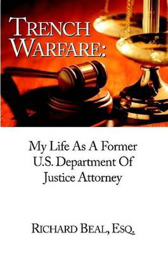 Cover image for Trench Warfare: My Life As A Former Department Of Justice Attorney