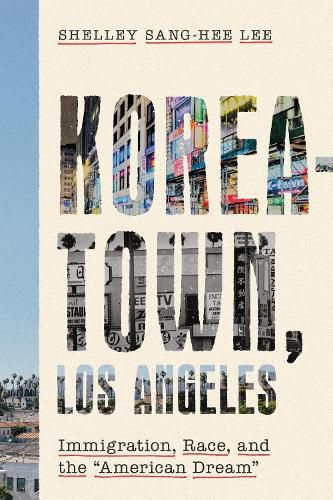 Cover image for Koreatown, Los Angeles: Immigration, Race, and the  American Dream