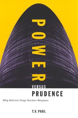 Cover image for Power versus Prudence: Why Nations Forgo Nuclear Weapons