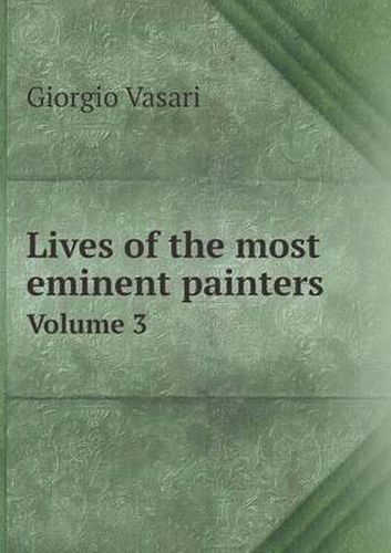 Cover image for Lives of the Most Eminent Painters Volume 3