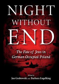 Cover image for Night without End: The Fate of Jews in German-Occupied Poland