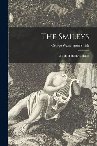 Cover image for The Smileys [microform]: a Tale of Hardwoodlands