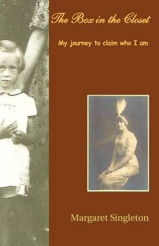 Cover image for The Box In The Closet: My Journey To Claim Who I Am