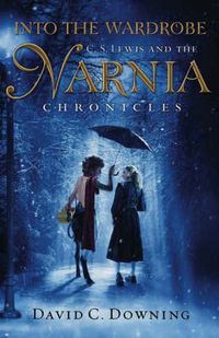 Cover image for Into the Wardrobe: C.S. Lewis and the Narnia Chronicles