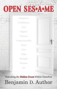 Cover image for Open Sesame: Unlocking the Hidden Doors Within Ourselves