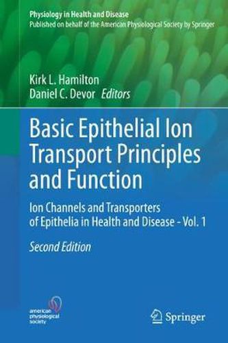 Basic Epithelial Ion Transport Principles and Function: Ion Channels and Transporters of Epithelia in Health and Disease - Vol. 1