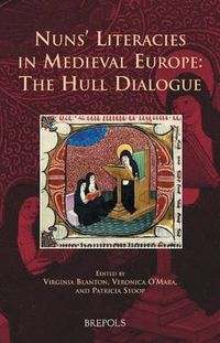 Cover image for Nuns' Literacies in Medieval Europe: The Hull Dialogue