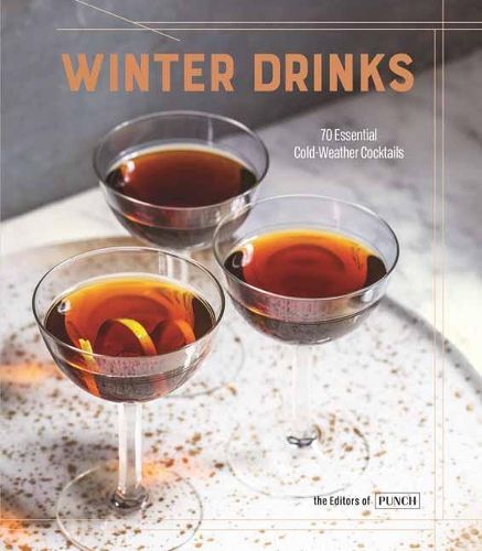 Cover image for Winter Drinks: 70 Essential Cold-Weather Cocktails