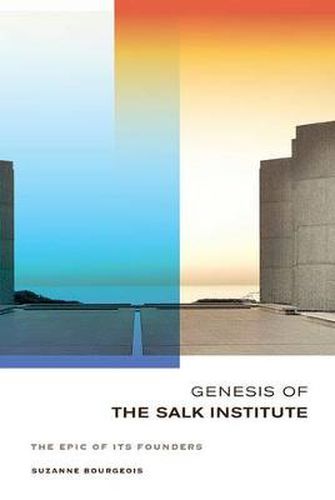 Cover image for Genesis of the Salk Institute: The Epic of Its Founders